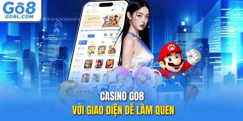 Casino GO8 với giao diện dễ làm quen