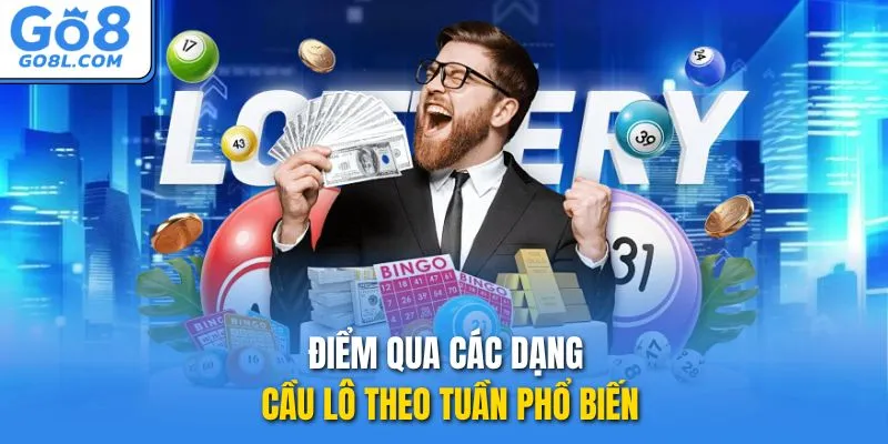 Điểm qua các dạng cầu lô theo tuần phổ biến