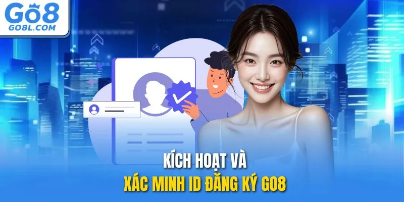 Kích hoạt và xác minh ID đăng ký GO8