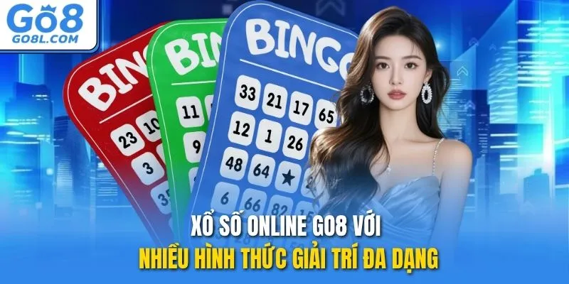Xổ số online GO8 với nhiều hình thức giải trí đa dạng